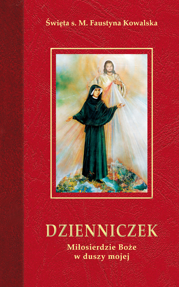 Dzienniczek. Miłosierdzie Boże w duszy mojej - św. s. Faustyna